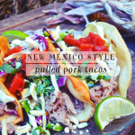 New Mexico Style Pulled Pork Tacos