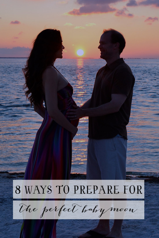 8 Ways to Prepare for the Perfect Babymoon | Model Behaviors