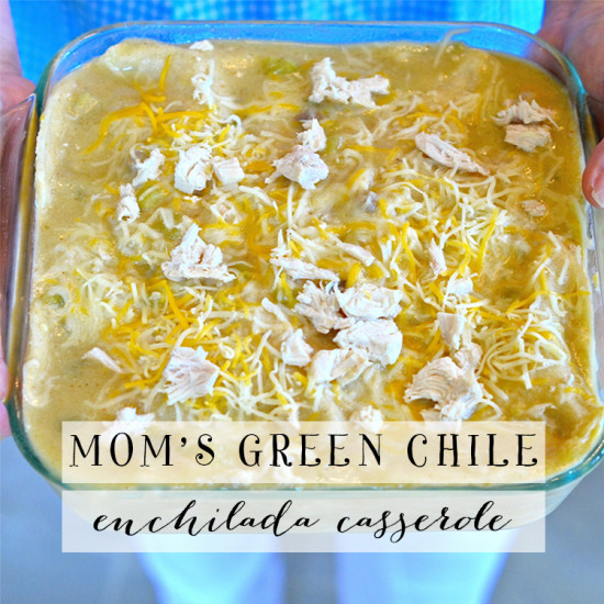 Mom's Green Chile Enchilada Casserole | Model Behaviors