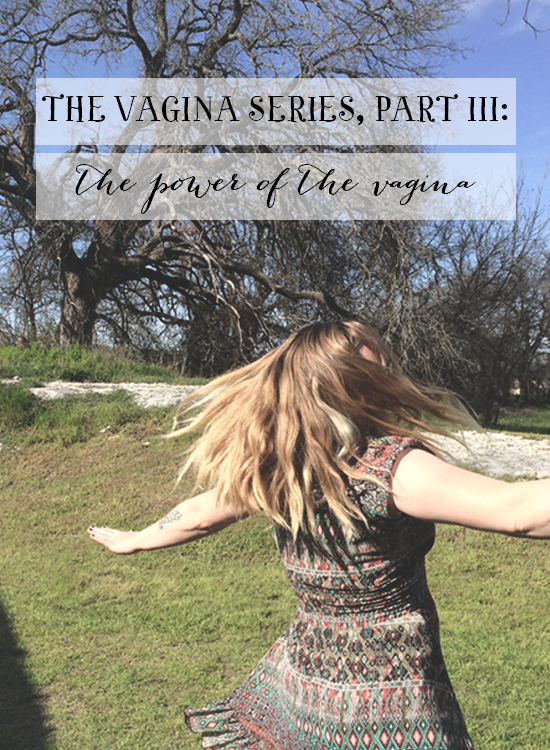 The Vagina Series, Part III: The Power of the Vagina | Model Behaviors