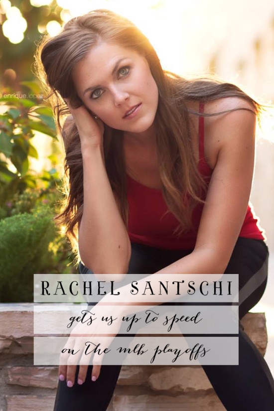 Rachel Santschi Gets Us Up to Speed on the MLB Playoffs | Model Behaviors