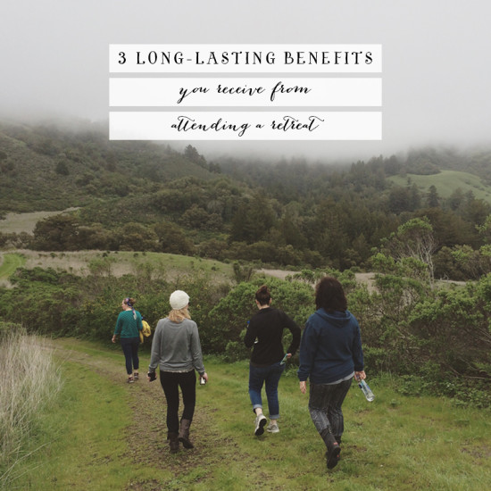 3 Long-Lasting Benefits You Receive from Attending a Retreat | Model Behaviors