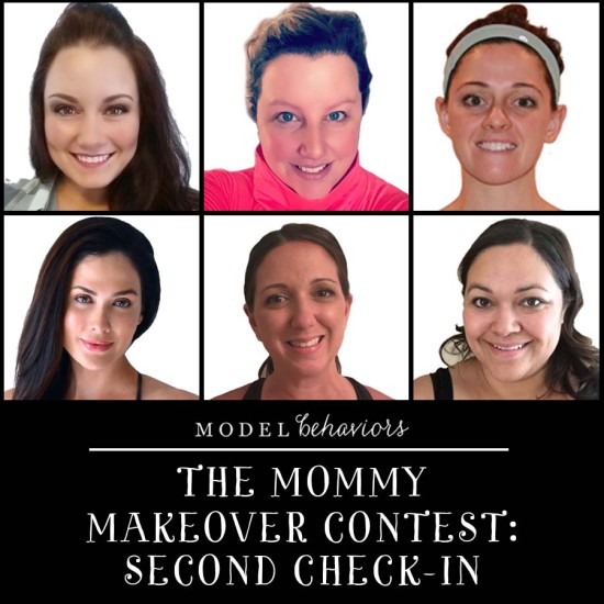 The Mommy Makeover Contest: Second Check-In | Model Behaviors