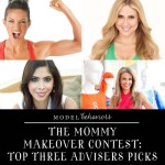 The Mommy Makeover Contest: Top Three Advisers Picks (Voting Closed)