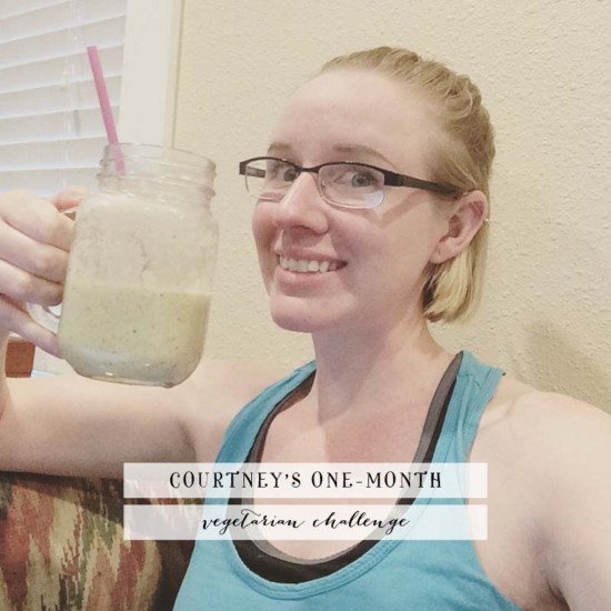 Courtney's One-Month Vegetarian Challenge | Model Behaviors