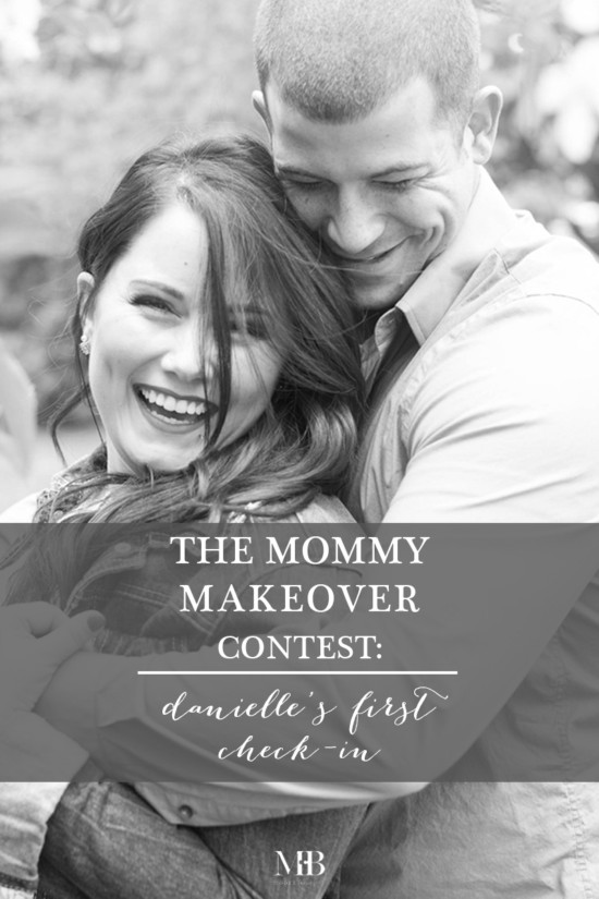 The Mommy Makeover Contest: Danielle’s First Check-In | Model Behaviors
