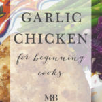 Garlic Chicken for Beginning Cooks
