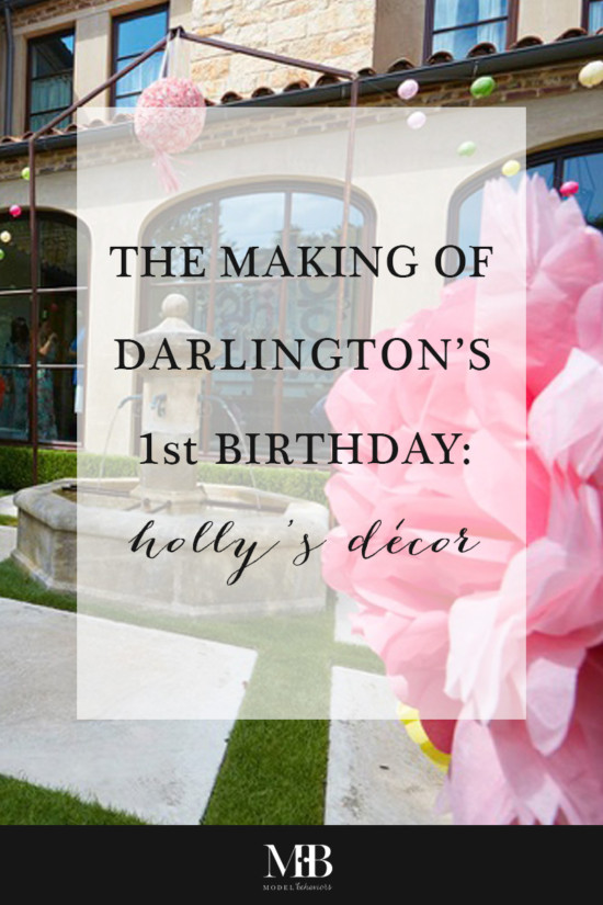 The Making of Darlington's First Birthday: Holly's Décor | Model Behaviors