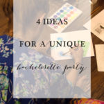 4 Ideas for a Unique Bachelorette Party