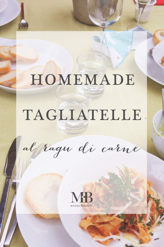 Homemade Tagliatelle al Ragu di Carne | Model Behaviors