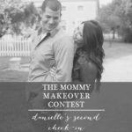 The Mommy Makeover Contest: Danielle’s Second Check-In
