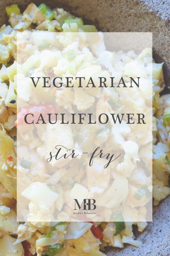 Vegetarian Cauliflower Stir-Fry | Model Behaviors