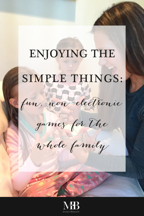 Fun, Non-Electronic Games for the Whole Family | Model Behaviors