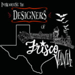 FRISCOVANIA: Introducing the Designers