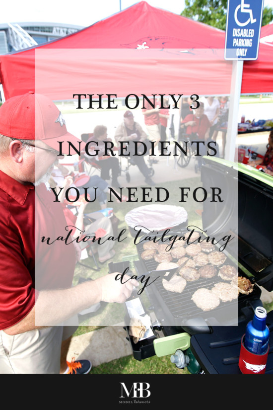 The Only 3 Ingredients You Need for National Tailgating Day | Model Behaviors