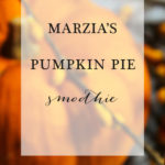 Marzia’s Pumpkin Pie Smoothie