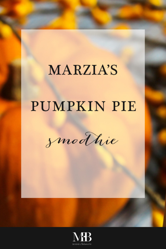Marzia's Pumpkin Pie Smoothie | Model Behaviors