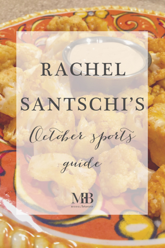 Rachel Santschi's October Sports Guide | Model Behaviors