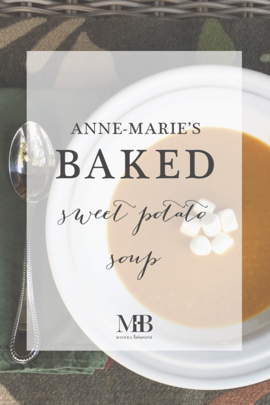 Anne-Marie's Baked Sweet Potato Soup | Model Behaviors